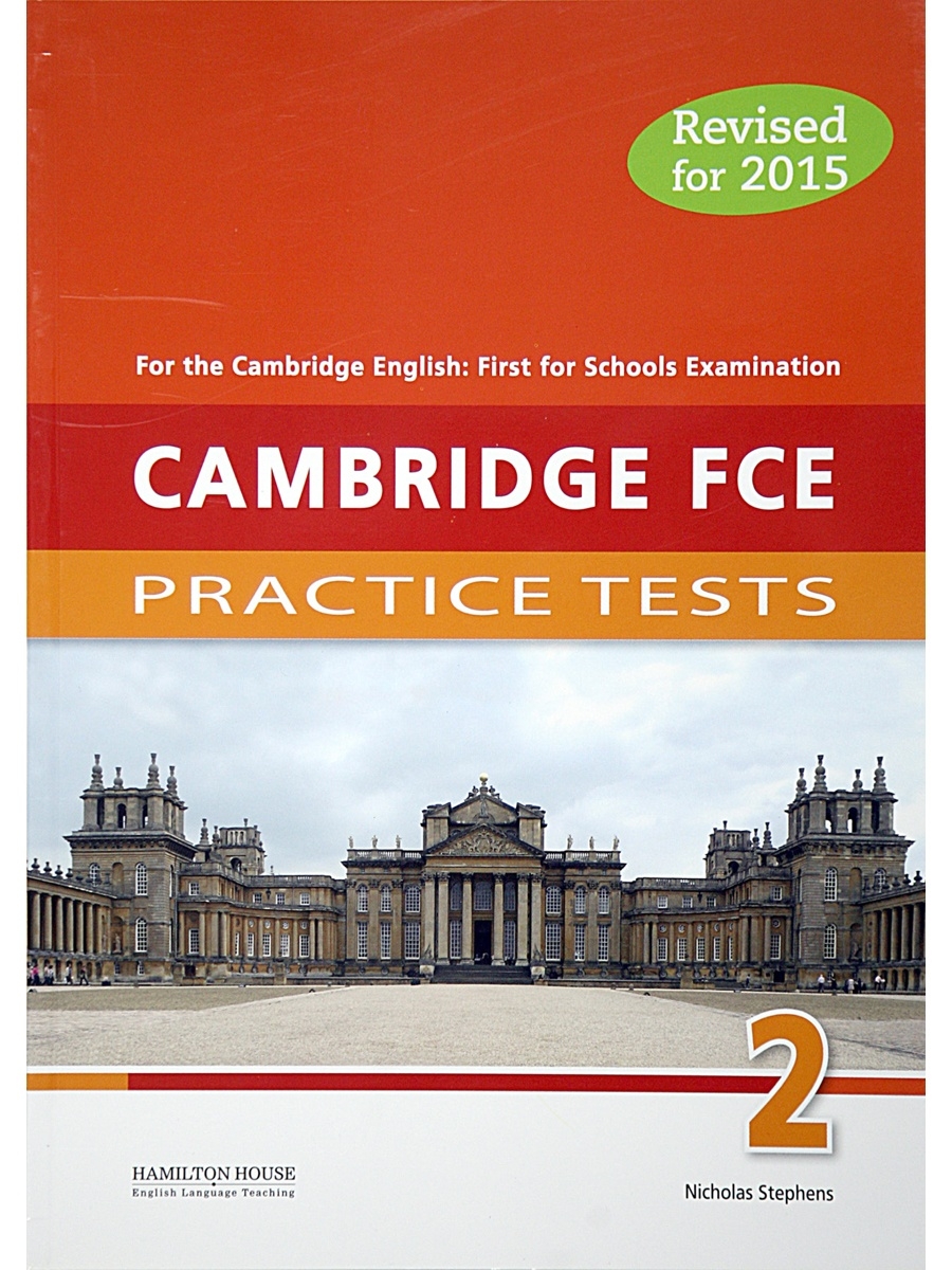 Practice Tests for Cambridge first 2015 (FCE) 2:. Cambridge preliminary Pet b1. Cambridge b1 preliminary for Schools book. Practice Tests for Cambridge Proficiency 1: student's book Hamilton House.