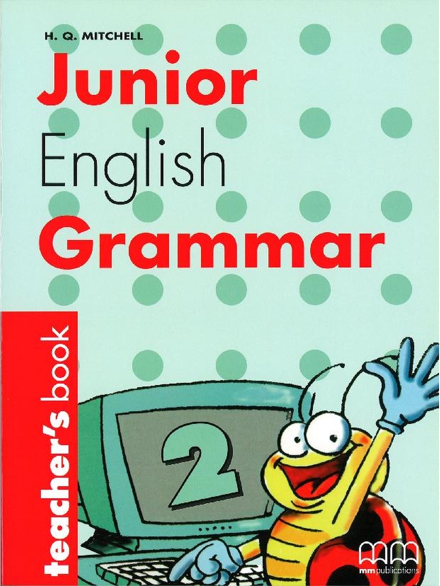 Family grammar 2. Джуниор на английском. Grammar book 2. Книга по английскому Митчелл. Teacher' s book 2.